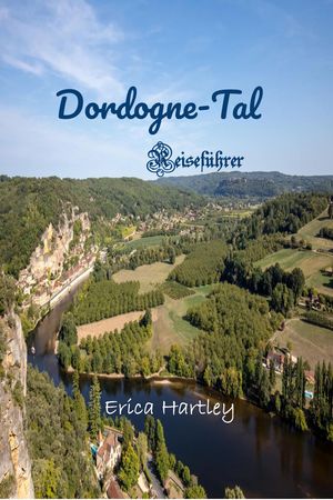 Dordogne-Tal Reiseführer 2024 2025