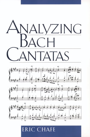 Analyzing Bach Cantatas【電子書籍】[ Eric Chafe ]