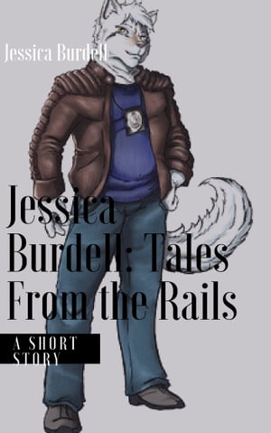 Jessica Burdell: Tales From the Rails #3