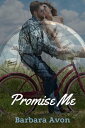 Promise Me【電子書籍】[ Barbara Avon ]