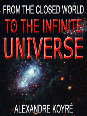 From The Closed World To The Infinite Universe