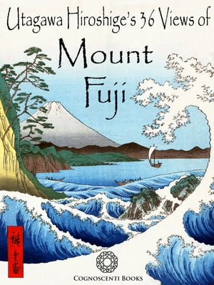 Utagawa Hiroshige's 36 Views of Mount Fuji