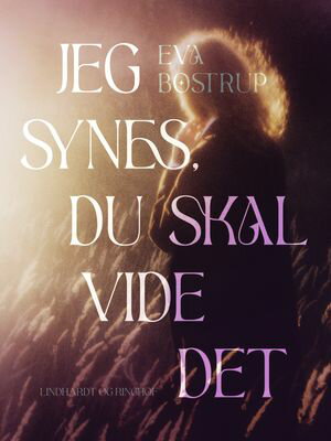 Jeg synes, du skal vide det【電子書籍】[ Eva Bostrup ]
