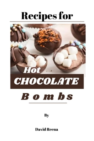 Recipes for Hot Chocolate Bombs