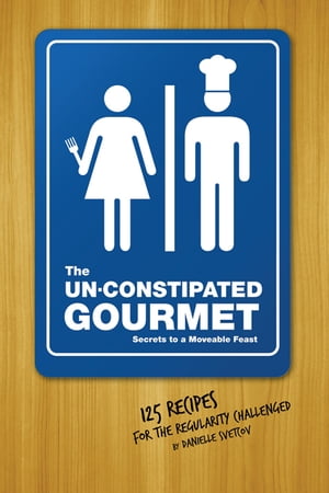 The Un-Constipated Gourmet