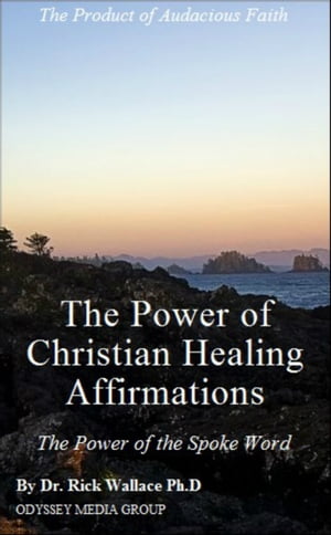 The Power of Christian Healing Affirmations