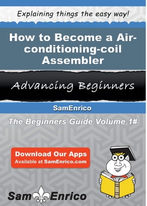 How to Become a Air-conditioning-coil Assembler