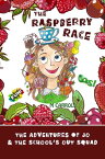 The Raspberry Race The Adventures of Jo & The School's Out Squad, #1【電子書籍】[ M. Carroll ]