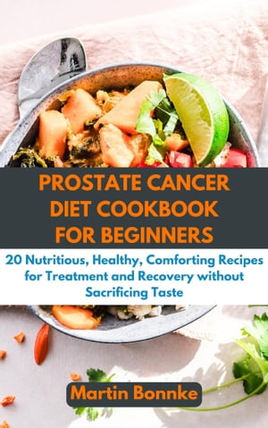 PROSTATE CANCER DIET COOKBOOK FOR BEGINNERS