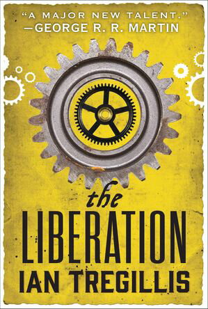 The Liberation【電子書籍】[ Ian Tregillis ]