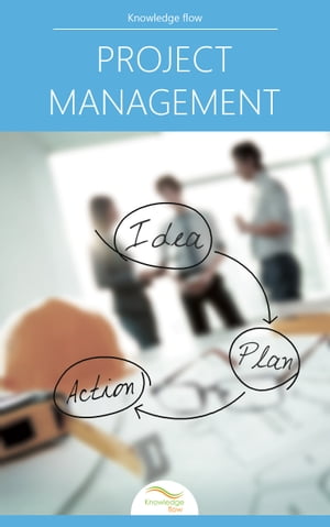 Project Management by Knowledge flow【電子書籍】 Knowledge flow