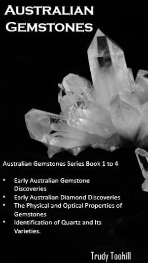 Australian Gemstones Australian Gemstones Series【電子書籍】[ Trudy Toohill ]