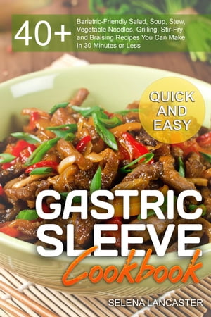 Gastric Sleeve Cookbook: Quick and Easy
