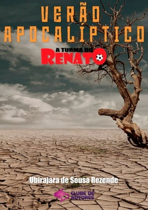 Ver?o Apocal?ptico - Cole??o A Turma Do Renato【電子書籍】[ Ubirajara De Sousa Rezende ]