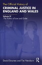 The Official History of Criminal Justice in England and Wales Volume IV: The Politics of Law and Order【電子書籍】 David Downes