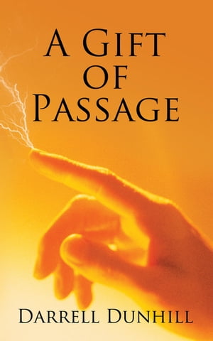 A Gift of Passage【電子書籍】[ Darrell Dunhill ]