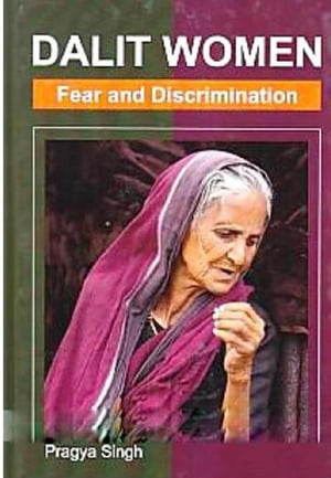 Dalit Women Fear And DiscriminationŻҽҡ[ Pragya Singh ]