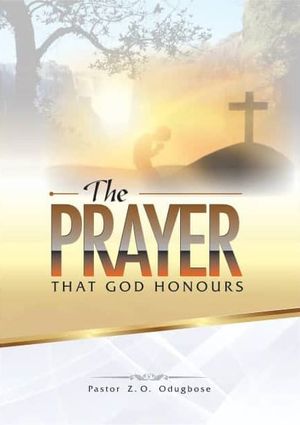 The Prayer that God Honours