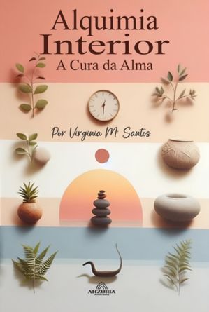 Alquimia Interior【電子書籍】[ Virginia M. Santos ]