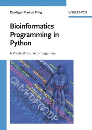 Bioinformatics Programming in Python A Practical Course for Beginners