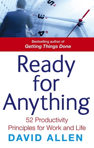Ready For Anything 52 productivity principles for work and life