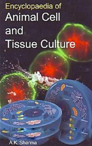 Encyclopaedia Of Animal Cell And Tissue CultureŻҽҡ[ A. K. Sharma ]