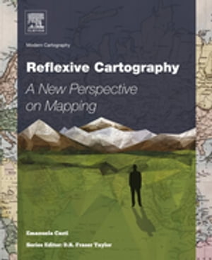 Reflexive Cartography A New Perspective in Mapping【電子書籍】[ Emanuela Casti ]