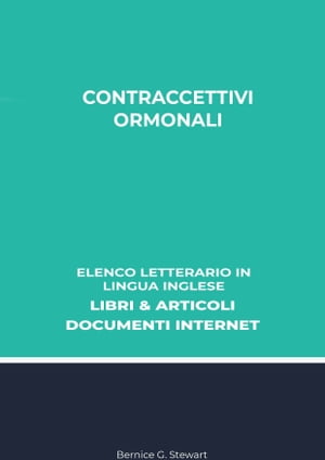 Contraccettivi Ormonali: Elenco Letterario in Lingua Inglese: Libri & Articoli, Documenti Internet