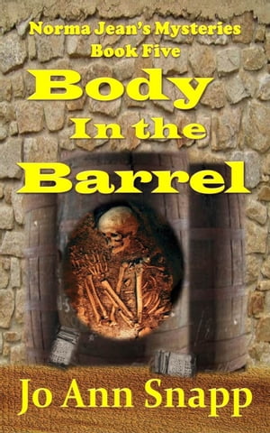 Body in the Barrel Norma Jean's Mysteries Book Five