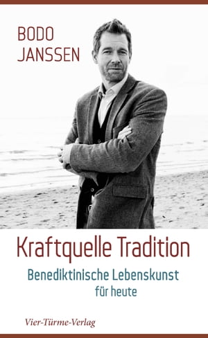 Kraftquelle Tradition Benediktinische Lebenskunst f?r heute