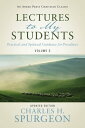 Lectures to My Students: Practical and Spiritual Guidance for Preachers (Volume 3)