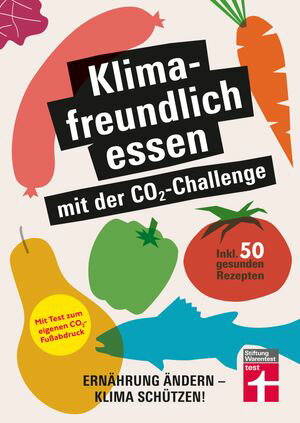 Klimafreundlich essen mit der CO₂-Challenge - gleichzeitig das Klima schützen und etwas für die Gesundheit tun