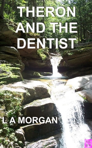Theron and the DentistŻҽҡ[ L A Morgan ]