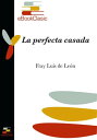 La perfecta casada (Anotada)【電子書籍】[ Fray Luis De Le?n ]