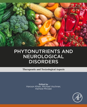 Phytonutrients and Neurological Disorders Therapeutic and Toxicological Aspects