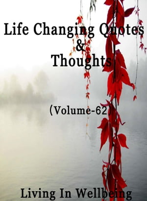 Life Changing Quotes & Thoughts (Volume 62)