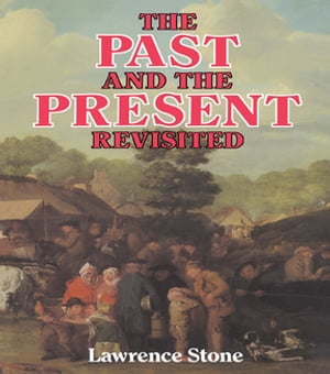 The Past and the Present RevisitedŻҽҡ[ Lawrence Stone ]