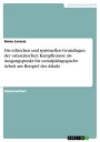 Die ethischen und spirituellen Grundlagen der ostasiatischen Kampfk?nste als Ausgangspunkt f?r sozialp?dagogische Arbeit am Beispiel des Aikido