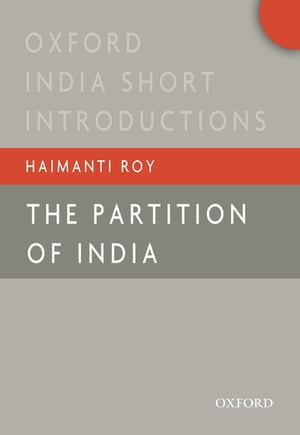 The Partition of IndiaŻҽҡ[ Haimanti Roy ]