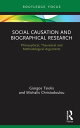 Social Causation and Biographical Research Philosophical, Theoretical and Methodological Arguments