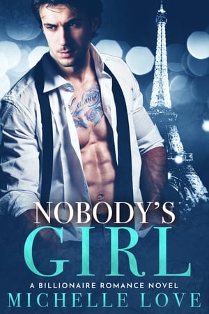Nobody's Girl A Billionaire Romance Novel