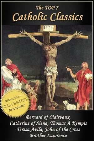 Top 7 Catholic Classics: On Loving God, The Cloud of Unknowing, Dialogue of Saint Catherine of Siena, The Imitation of Christ, Interior Castle, Dark Night of the Soul, Practice of the Presence of God