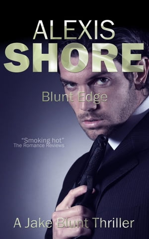 Blunt Edge A Jake Blunt Thriller, #2Żҽҡ[ Alexis Shore ]