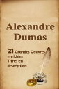 21 Oeuvres Enrichies d'Alexandre Dumas