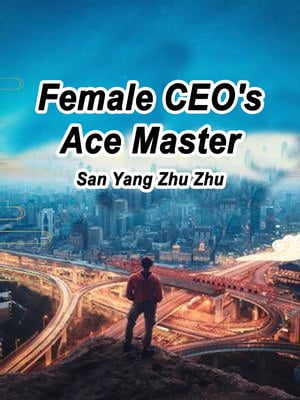 Female CEO's Ace Master Volume 21【電子書籍】[ San YangZhuZhu ]