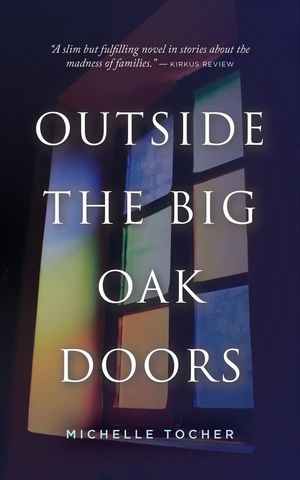 Outside the Big Oak Doors【電子書籍】[ Michelle Tocher ]