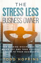 ŷKoboŻҽҥȥ㤨The Stress Less Business Owner Ten Guiding Disciplines to Bring Joy and True Success back to Your BusinessŻҽҡ[ Todd Hopkins ]פβǤʤ1,134ߤˤʤޤ