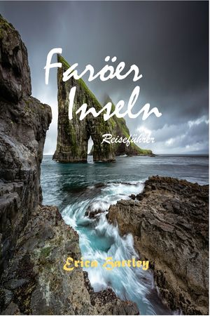 Faröer Inseln Reiseführer 2024 2025