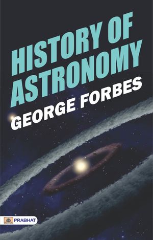 History of AstronomyŻҽҡ[ George Forbes ]