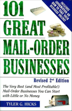 101 Great Mail-Order Businesses, Revised 2nd Edition